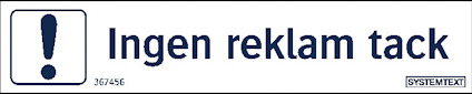 SKYLT INGEN REKLAM TACK 100X20DE